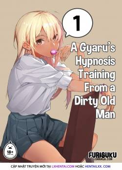 A Gyaru's Hypnosis Training From a Dirty Old Man