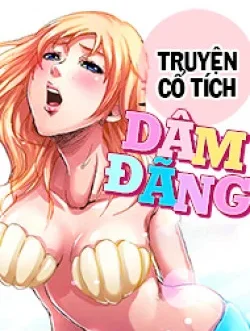 Truyện Cổ Tích Dâm Đãng